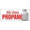 Signmission WE HAVE PROPANE BANNER SIGN gas tanks refill replacement liquid lp B-96 We Have Propane - alternate 1